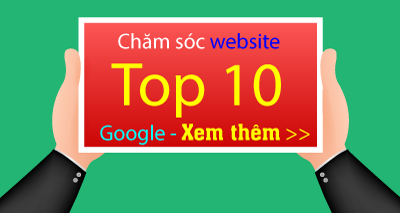 Chăm sóc website đưa từ khóa lên top 1o Google tìm kiếm
